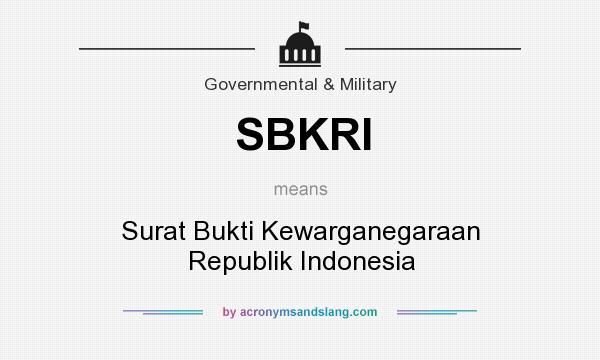 What does SBKRI mean? It stands for Surat Bukti Kewarganegaraan Republik Indonesia