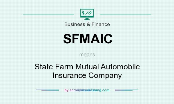 What does SFMAIC mean? It stands for State Farm Mutual Automobile Insurance Company