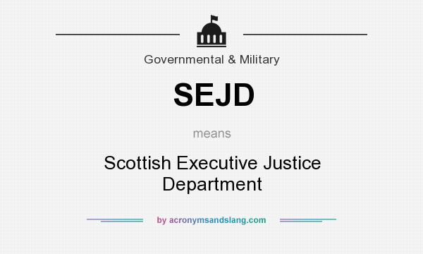 What does SEJD mean? It stands for Scottish Executive Justice Department