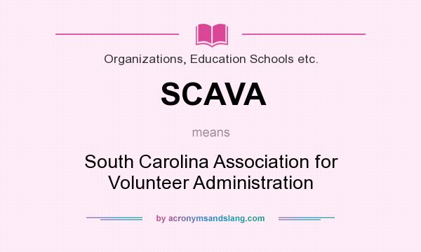 What does SCAVA mean? It stands for South Carolina Association for Volunteer Administration