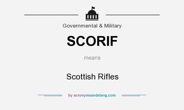 What does SCORIF mean? It stands for Scottish Rifles