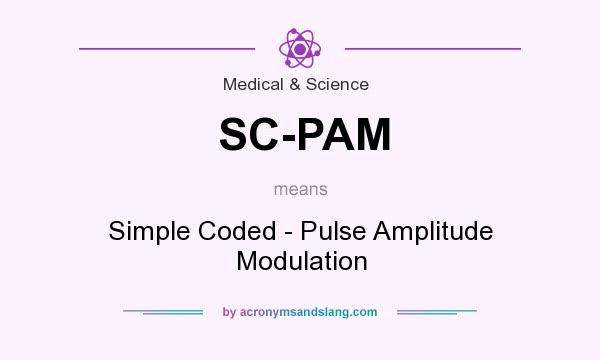 What does SC-PAM mean? It stands for Simple Coded - Pulse Amplitude Modulation