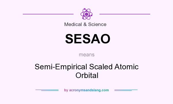 What does SESAO mean? It stands for Semi-Empirical Scaled Atomic Orbital