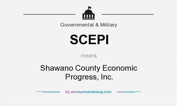 What does SCEPI mean? It stands for Shawano County Economic Progress, Inc.
