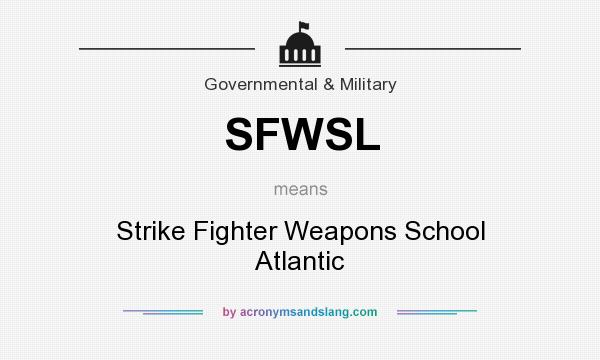 What does SFWSL mean? It stands for Strike Fighter Weapons School Atlantic