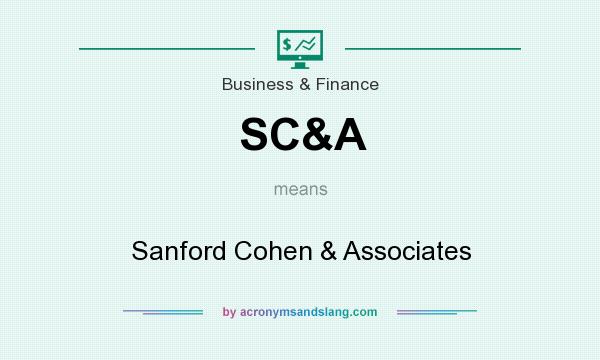 What does SC&A mean? It stands for Sanford Cohen & Associates