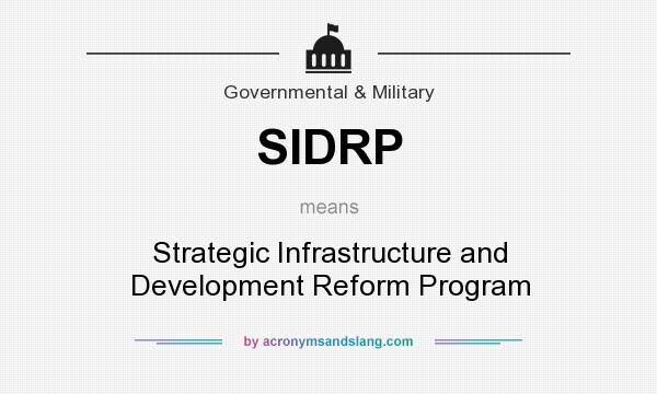 What does SIDRP mean? It stands for Strategic Infrastructure and Development Reform Program