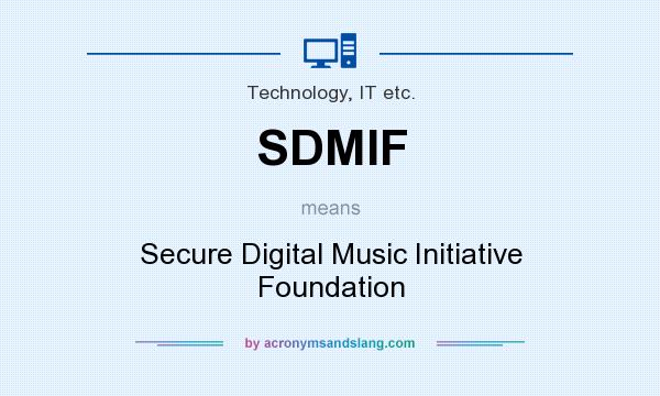 What does SDMIF mean? It stands for Secure Digital Music Initiative Foundation
