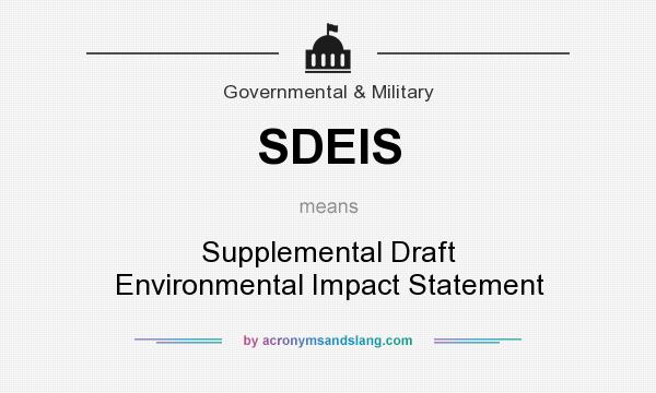 What does SDEIS mean? It stands for Supplemental Draft Environmental Impact Statement
