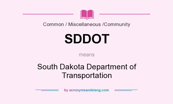 What does SDDOT mean? It stands for South Dakota Department of Transportation