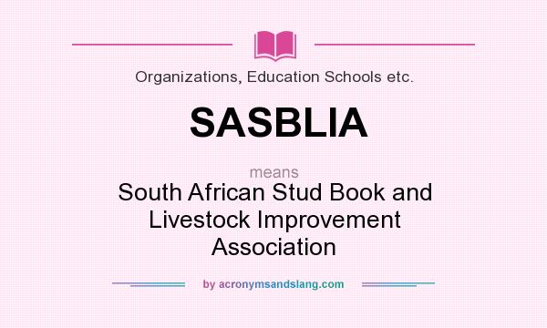 What does SASBLIA mean? It stands for South African Stud Book and Livestock Improvement Association