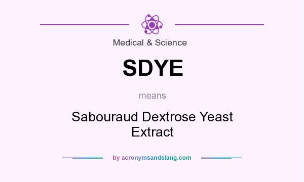 What does SDYE mean? It stands for Sabouraud Dextrose Yeast Extract