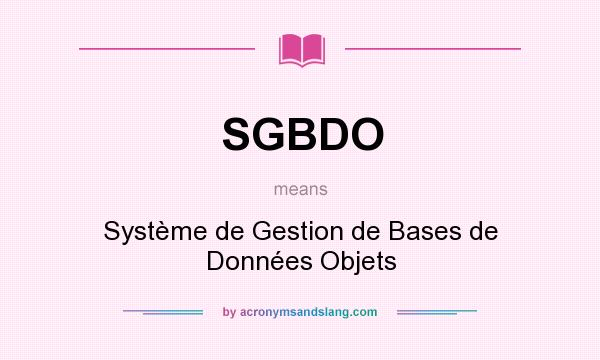 What does SGBDO mean? It stands for Système de Gestion de Bases de Données Objets