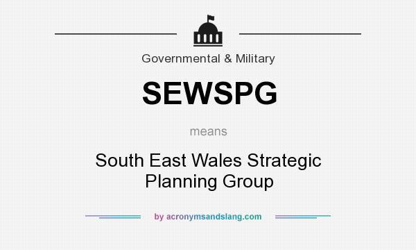 What does SEWSPG mean? It stands for South East Wales Strategic Planning Group