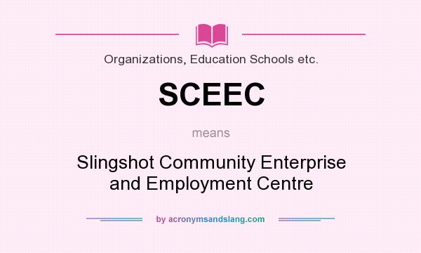 What does SCEEC mean? It stands for Slingshot Community Enterprise and Employment Centre
