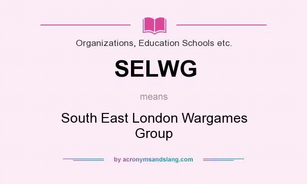 What does SELWG mean? It stands for South East London Wargames Group