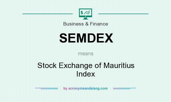 What does SEMDEX mean? It stands for Stock Exchange of Mauritius Index