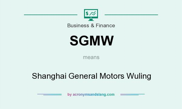 What does SGMW mean? It stands for Shanghai General Motors Wuling
