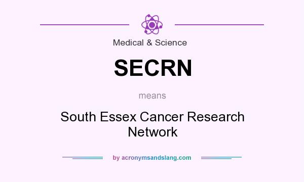 What does SECRN mean? It stands for South Essex Cancer Research Network