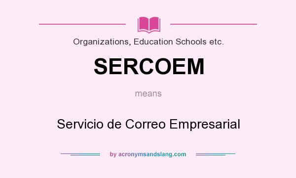 What does SERCOEM mean? It stands for Servicio de Correo Empresarial