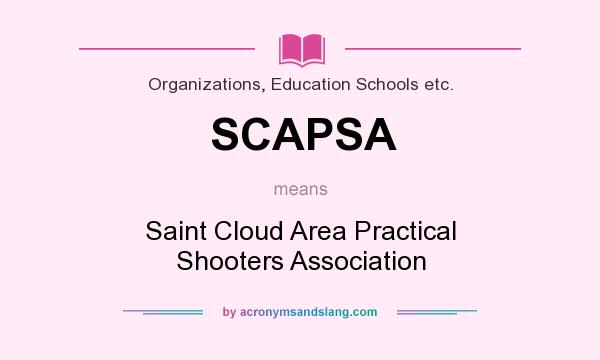 What does SCAPSA mean? It stands for Saint Cloud Area Practical Shooters Association