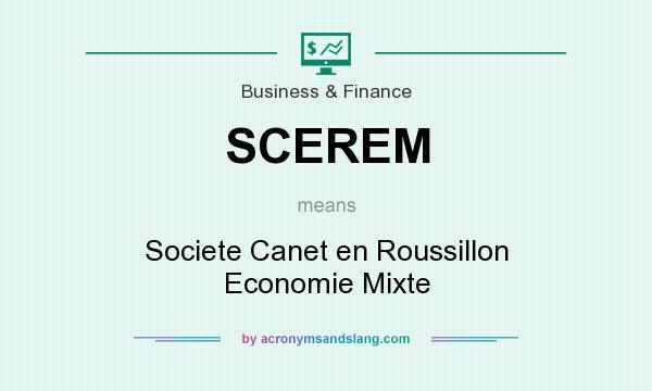 What does SCEREM mean? It stands for Societe Canet en Roussillon Economie Mixte