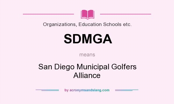 What does SDMGA mean? It stands for San Diego Municipal Golfers Alliance