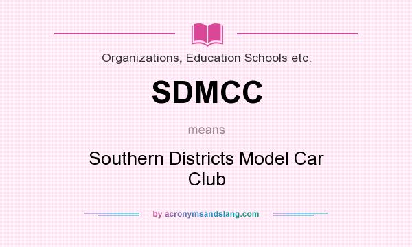 What does SDMCC mean? It stands for Southern Districts Model Car Club