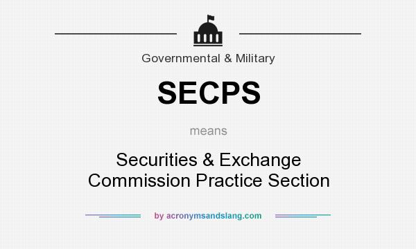 What does SECPS mean? It stands for Securities & Exchange Commission Practice Section