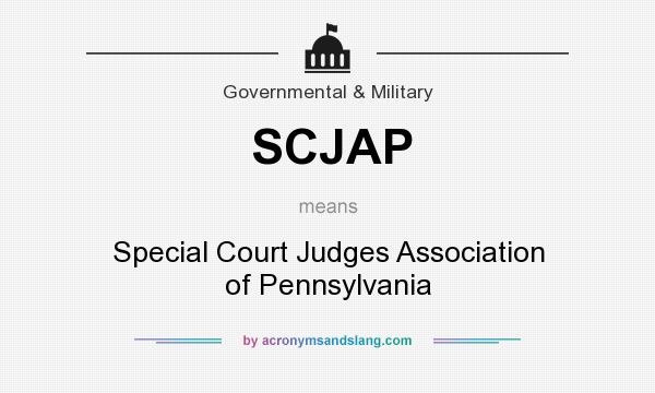What does SCJAP mean? It stands for Special Court Judges Association of Pennsylvania