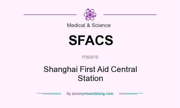 What does SFACS mean? It stands for Shanghai First Aid Central Station