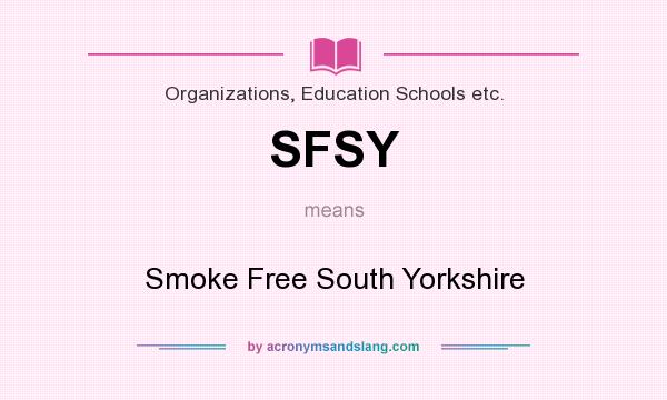What does SFSY mean? It stands for Smoke Free South Yorkshire