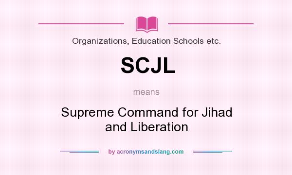 What does SCJL mean? It stands for Supreme Command for Jihad and Liberation