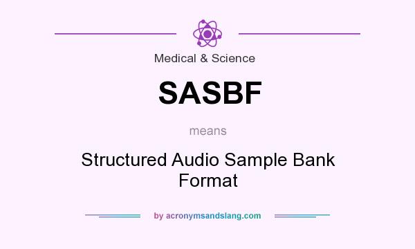 What does SASBF mean? It stands for Structured Audio Sample Bank Format