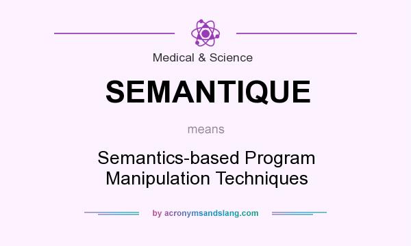 What does SEMANTIQUE mean? It stands for Semantics-based Program Manipulation Techniques