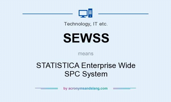 What does SEWSS mean? It stands for STATISTICA Enterprise Wide SPC System