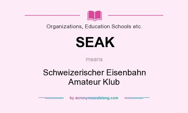 What does SEAK mean? It stands for Schweizerischer Eisenbahn Amateur Klub