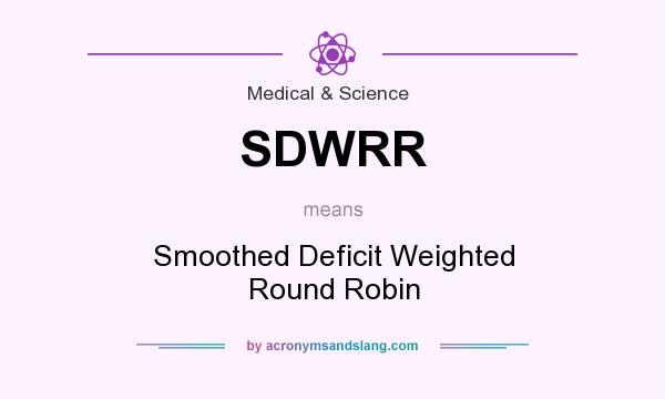 What does SDWRR mean? It stands for Smoothed Deficit Weighted Round Robin