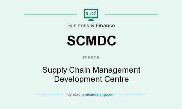 What does SCMDC mean? It stands for Supply Chain Management Development Centre