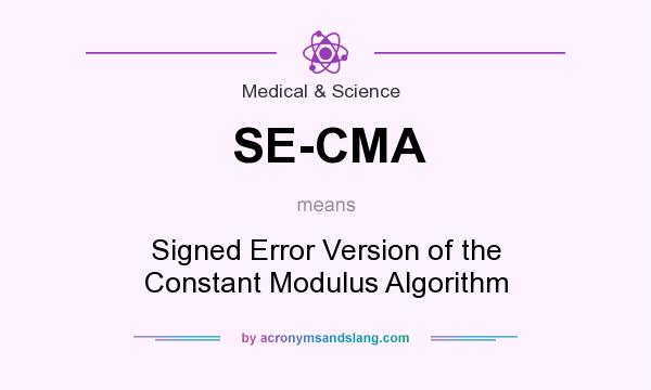 What does SE-CMA mean? It stands for Signed Error Version of the Constant Modulus Algorithm