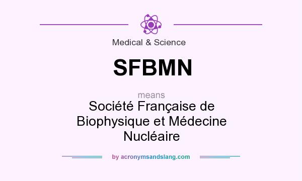 What does SFBMN mean? It stands for Société Française de Biophysique et Médecine Nucléaire