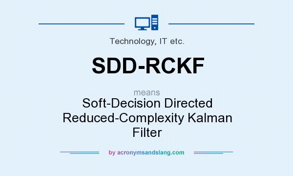 What does SDD-RCKF mean? It stands for Soft-Decision Directed Reduced-Complexity Kalman Filter