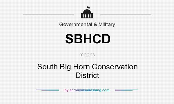 What does SBHCD mean? It stands for South Big Horn Conservation District