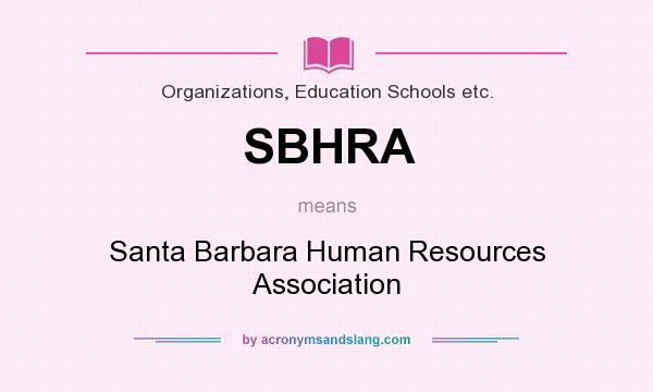 What does SBHRA mean? It stands for Santa Barbara Human Resources Association