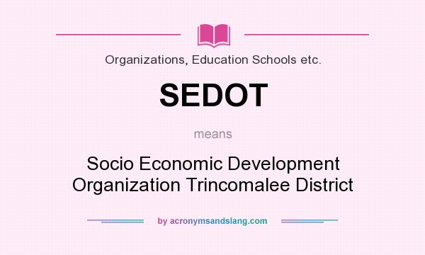What does SEDOT mean? It stands for Socio Economic Development Organization Trincomalee District