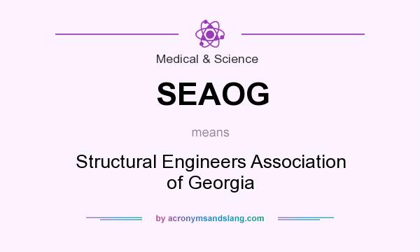 What does SEAOG mean? It stands for Structural Engineers Association of Georgia