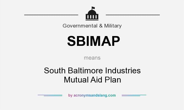 What does SBIMAP mean? It stands for South Baltimore Industries Mutual Aid Plan
