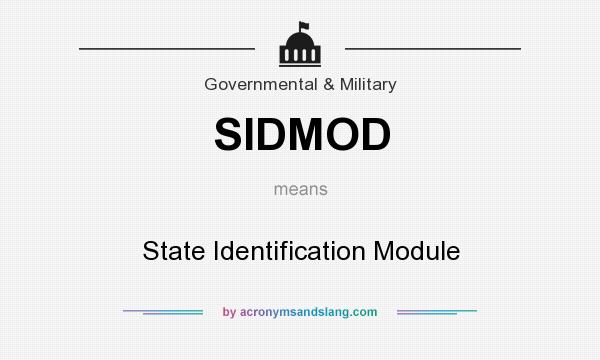 What does SIDMOD mean? It stands for State Identification Module