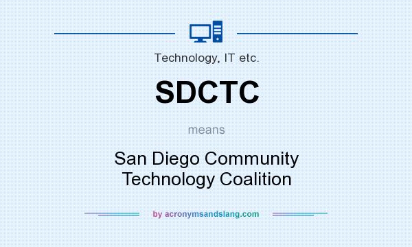 What does SDCTC mean? It stands for San Diego Community Technology Coalition