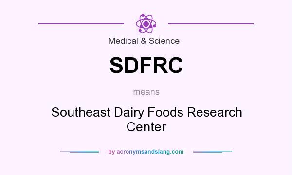 What does SDFRC mean? It stands for Southeast Dairy Foods Research Center